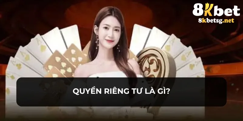 Tìm hiểu về quy định quyền riêng tư tại nhà cái